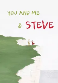 《You and Me and Steve》2024版小说全集 益生菌完本作品