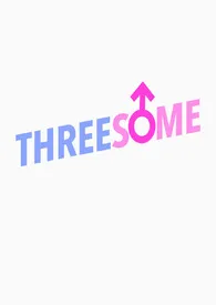 Threesome2024全章节阅读 Threesome小说免费阅读